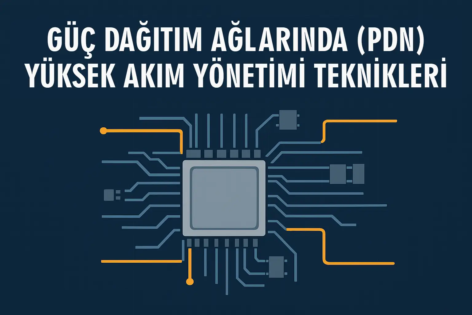 Guc Dagitim Aglarinda PDN Yuksek Akim Yonetimi Teknikleri